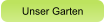 Unser Garten
